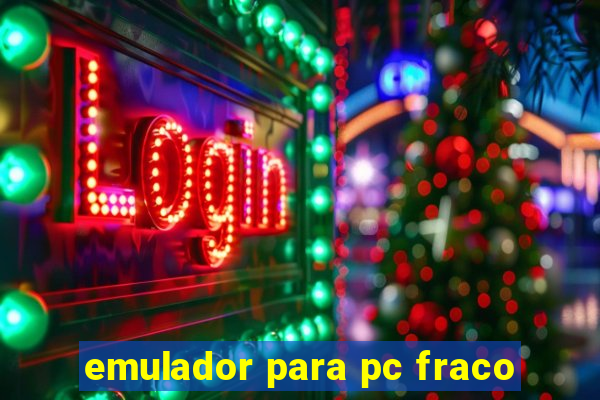 emulador para pc fraco